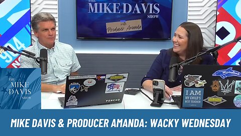 Join Mike Davis & Producer Amanda for Wacky Wednesday & a Davey health update.