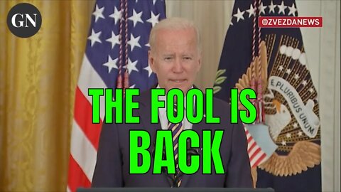 THAT FOOL BIDEN IS BACK