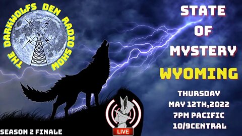 🐺The DarkWolf's Den Radio Show🐺State Of Mystery- Wyoming