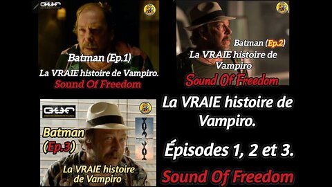 "Batman" (Ep.1, 2 et 3) La VRAIE histoire de Vampiro Sound Of Freedom