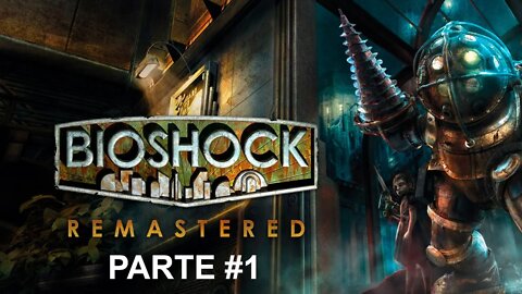 Bioshock Remastered - [Parte 1] - Dificuldade Sobrevivência - PT-BR - 60Fps - [HD]