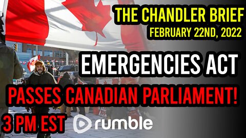 Emergencies Act PASSES Canadian Parliament!? [Reupload] - Chandler Brief