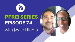 PFREI Series Episode 74: Javier Hinojo