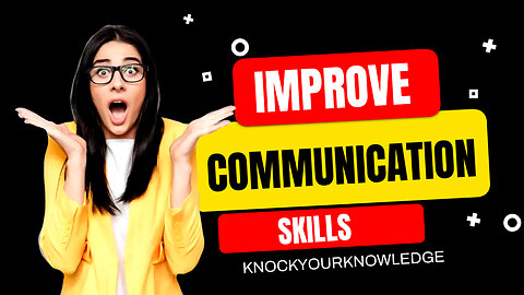 Tips to improve communication skills