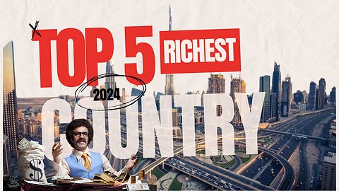 Top 5 Richest Countries in the World