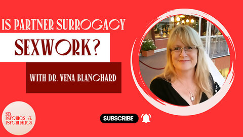 Is Partner Surrogacy Sexwork? with Dr. Vena Blanchard