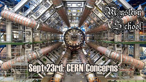 CERN Concerns: Mystery School Lesson 72