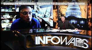 Bioweapons Whistleblower Blacklisted For Exposing Death Science