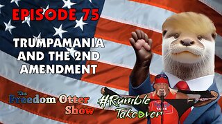 Episode 75 : Trumpamania and The 2nd Amendment