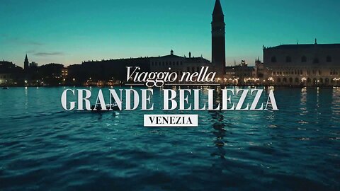 Viaggio nella grande bellezza - Venezia