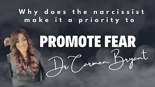 Why does the narcissist make it a priority to promote fear
