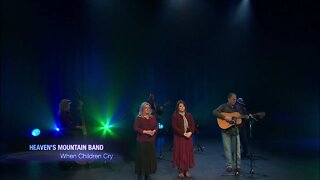 Heaven's Mountain Band "When Children Cry"