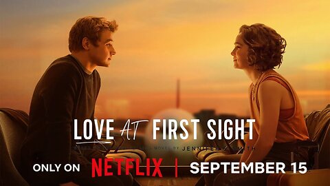Love At First Sight- Official First Look - Netflix -
