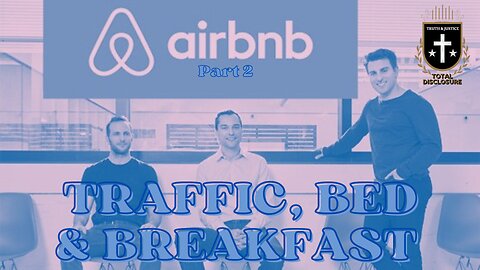 Traffic, Bed & Breakfast 2: The Dark Side Of Airbnb