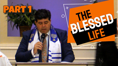 LIVE SERMON 10/21/22 "The Blessed Life" Part 1