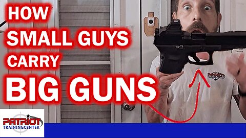 How Small Guys Can Conceal Carry BIG Guns!