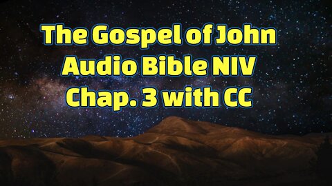 The Holy Bible - The Gospel of John - Chapter - 3 (Audio Bible - NIV)