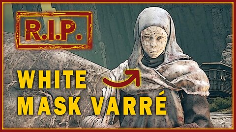 Killing White Mask Varre in Elden Ring