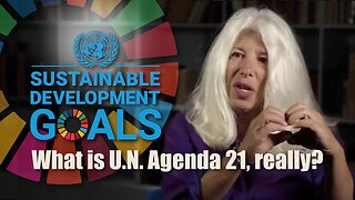 What is U.N. AGENDA 21, really??