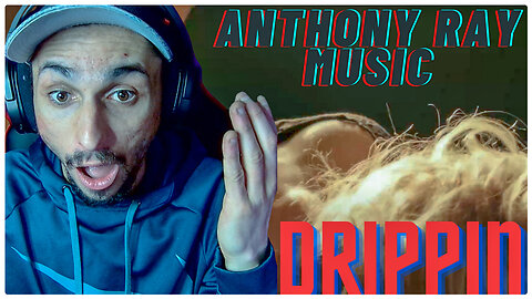 ANTHONY RAY - 'Drippin' (Official Video) |EVFAMILY'S REACTION|