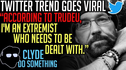 "According to Trudeau, I'm an Extremist" Trend goes Viral on Twitter - Thousands of Canadians Post