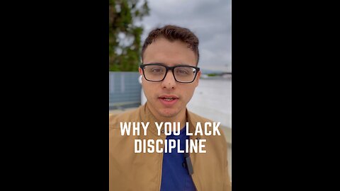 Why You Lack Discipline