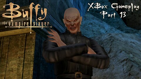 Buffy the Vampire Slayer (2002) XBox Gameplay Part 13