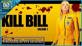 KILL BILL: VOL 1 - Trailer (Legendado)