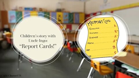 Children's story with Uncle Ingo: “Report Cards!”