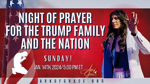 LIVE!!! Join Eric & Lara Trump, Alina Habba, Amanda Grace, Robin Bullock, Kent Christmas, Jackson Lahmeyer, Aaron Antis & Clay Clark for a Night of Prayer for the Trump Family & the Nation