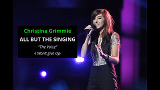 Christina Grimmie - All But The Singing - "I Won't Give Up" - The Voice