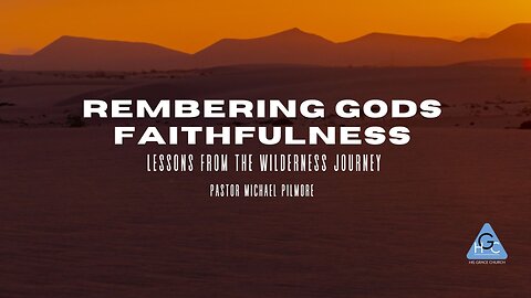 Rembering God's Faithfulness/Unlocking Heaven's Blessings Pt. 3