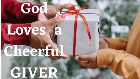 God Loves a Cheerful Giver | Ewaenruwa Nomaren