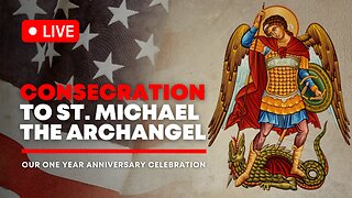 Consecration to St. Michael the Archangel w/Bishop Strickland and General Michael Flynn