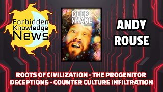 Roots of Civilization - The Progenitor Deceptions - Counter Culture Infiltration | Andy Rouse