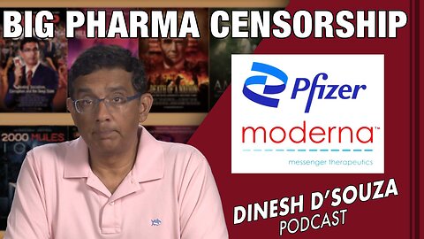 BIG PHARMA CENSORSHIP Dinesh D’Souza Podcast EP498