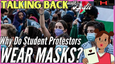 Talking Back with Leslie | A Militia of Piece -- Why Protestors Wear Masks