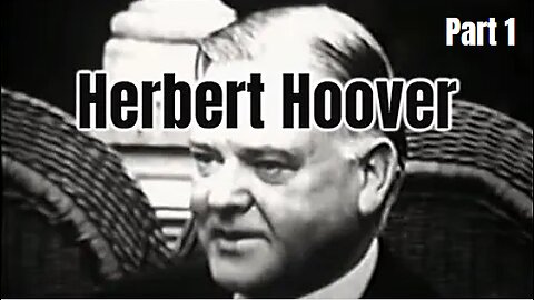 Herbert Hoover Biography - Part 1 (HD)