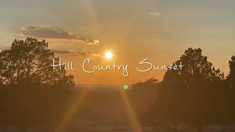 Hill Country Sunset - Beautiful and Peaceful Sunset in the Hill Country of Texas with Nature Sounds