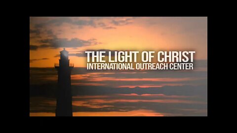 The Light Of Christ International Outreach Center - Live Stream -3/3/2021-Training For Reigning!