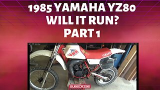 1985 yamaha YZ80, will it run? part 1