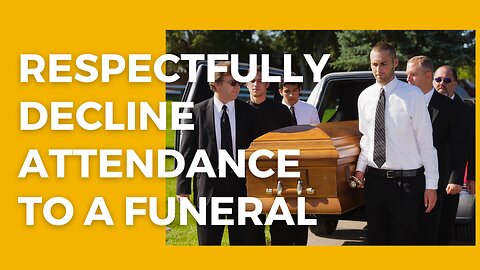 How Do I Respectfully Decline Attendance To A Funeral If I Am Unable To Go?