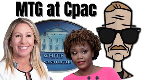 MTG at Cpac | White House Press Briefing | Trump 2024 | LIVE STREAM | #MAGA | 2024 Election | LIVE