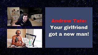 Andrew Tate tells Adin Ross that his ex-girlfriend replaced him with another man