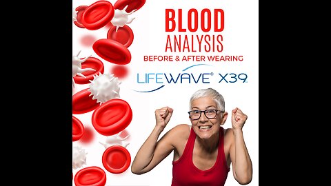 Blood Analysis after wearing LifeWave X39