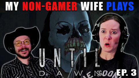 BRING IT! NOPE!!! | My Non-Gamer Wife Plays Until Dawn | Ep. 3