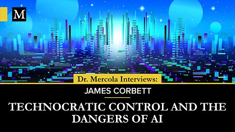 Technocratic Control and the Dangers of AI- Interview with James Corbett
