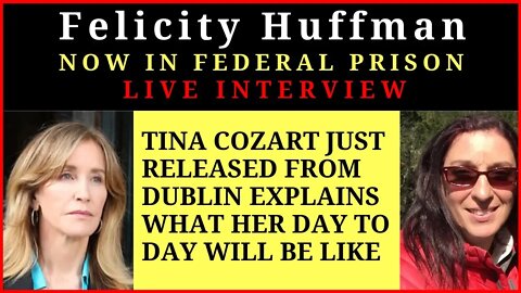 Felicity Huffman's day to day prison experience broken down by Ex Dublin inmate Tina Cozart