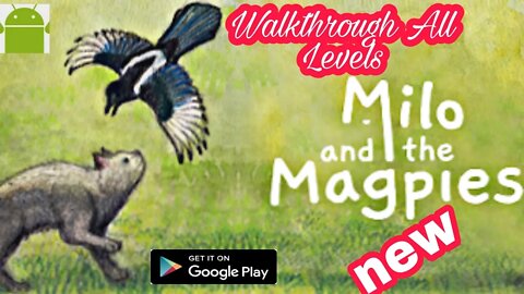 Milo and the Magpies - Walkthrough All Levels - for Android