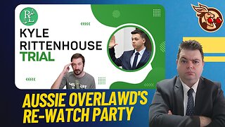 The #Rittenhouse Trial Day 4 Part 2 - Aussie Overlawd's Re-Watch Party